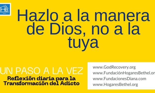 Tema de hoy: » Hazlo a la manera de Dios, no a la tuya»