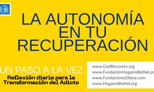 Tema de hoy: » LA AUTONOMÍA EN TU RECUPERACIÓN»